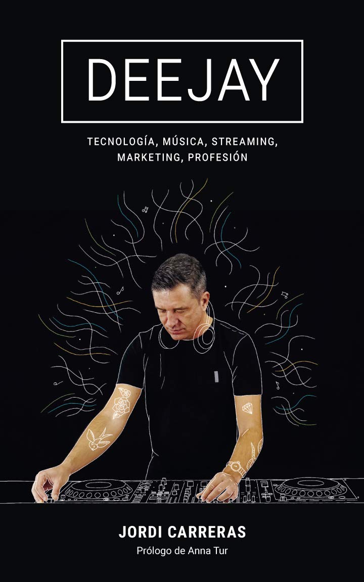 DEEJAY: Tecnología, Música, Streaming, Marketing, Profesión (Spanish Edition)