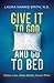 Give It to God and Go to Bed by Laura Harris Smith