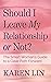 Should I Leave My Relations...
