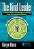 The Kind Leader: A Practica...