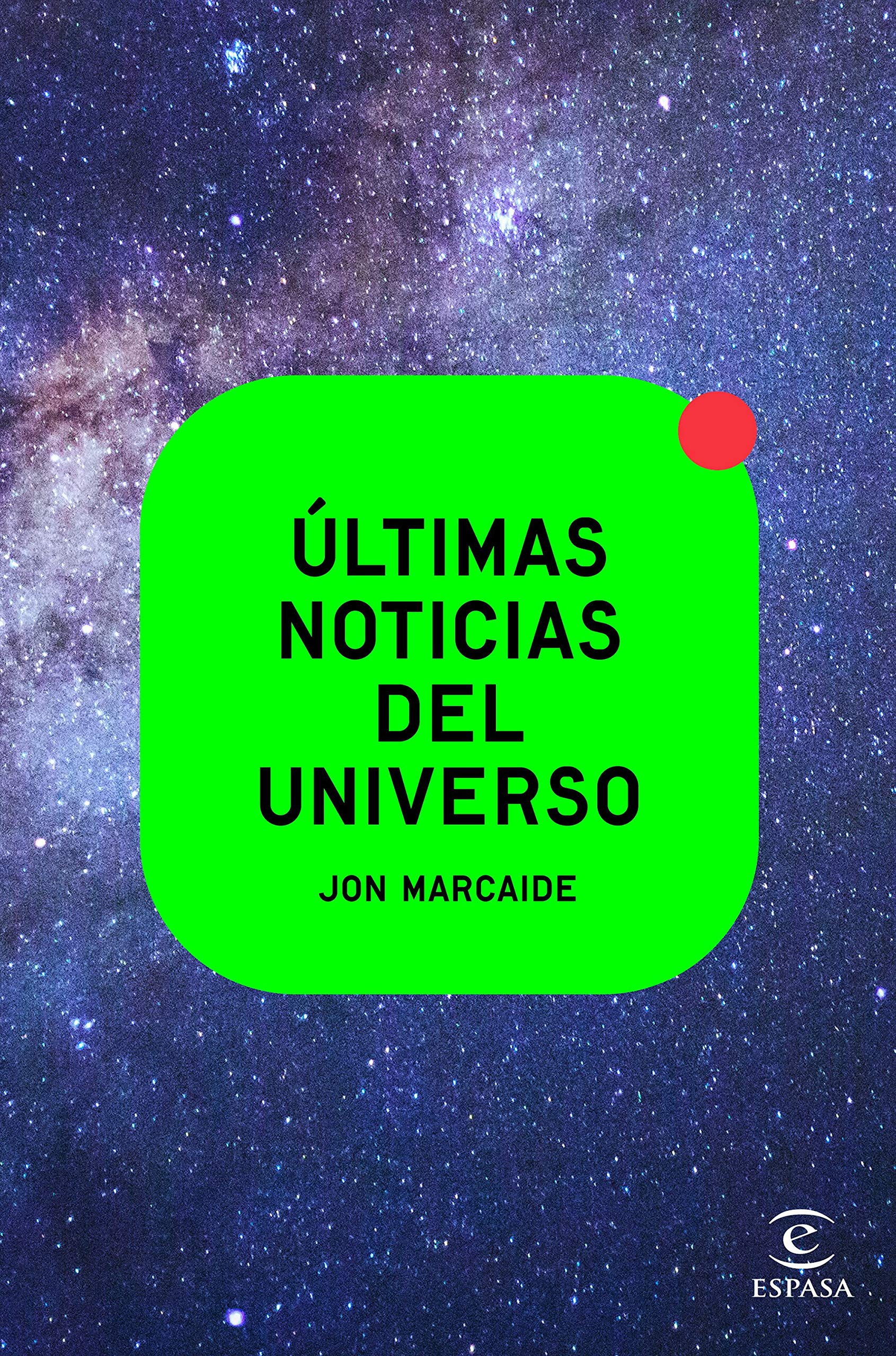 Últimas noticias del universo (NO FICCIÓN) (Spanish Edition)