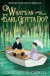 Book cover for What's an Earl Gotta Do? (The Astley Chronicles, #2)