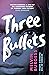 Three Bullets (Ruled Britannia Book 1)
