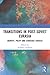 Transitions in Post-Soviet Eurasia: Identity, Polity and Strategic Choices