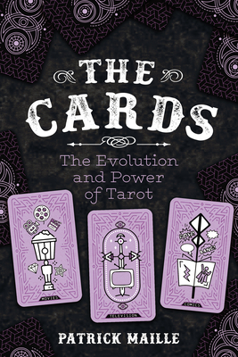 The Cards: The Evolution and Power of Tarot (Paperback)