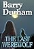 The Last Werewolf: Book One...