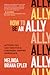 How to Be an Ally: Actions You Can Take for a Stronger, Happier Workplace