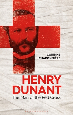 Henry Dunant: The Man of the Red Cross (Hardcover)