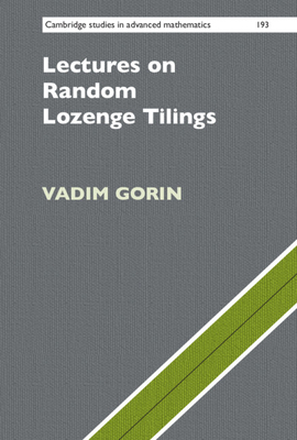 Lectures on Random Lozenge Tilings (Cambridge Studies in Advanced Mathematics, Series Number 193)