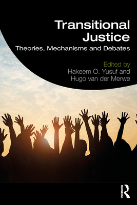 Transitional Justice: Theories, Mechanisms and Debates (ebook)