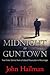 From Midnight to Guntown: True Crime Stories from a Federal Prosecutor in Mississippi