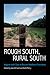 Rough South, Rural South: R...