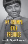 My Triumph over Prejudice: A Memoir (Willie Morris Books in Memoir and Biography) My Triumph over Prejudice: A Memoir (Willie Morris Books in Memoir and Biography)