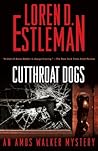 Cutthroat Dogs by Loren D. Estleman