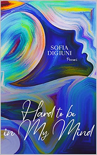 Hard to be in my mind: Poems