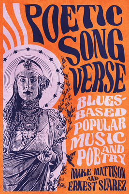 Poetic Song Verse: Blues-Based Popular Music and Poetry (Paperback)