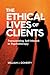 The Ethical Lives of Client...
