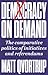 Democracy on demand: Holdin...