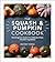The Squash & Pumpkin Cookbo...