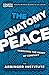 The Anatomy of Peace: Resolving the Heart of Conflict