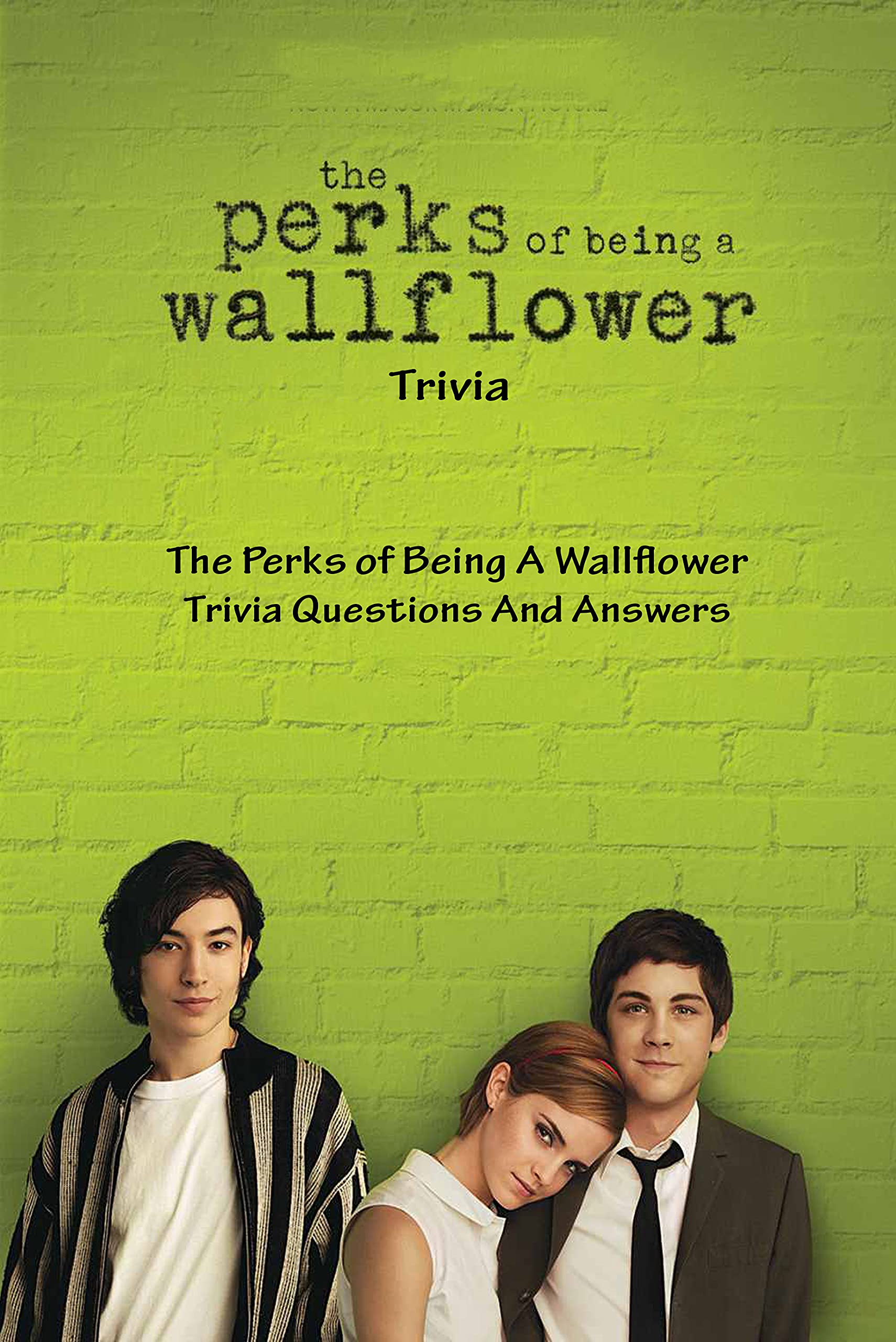 The Perks of Being A Wallflower Trivia (Kindle Edition)