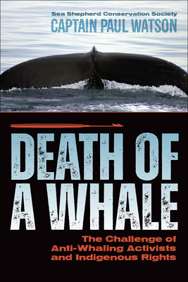 Download/Read PDF Death of a Whale: The Challenge of Anti-Whaling Activists and Indigenous Rights Full Free