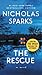 The Rescue by Nicholas Sparks The Rescue by Nicholas Sparks