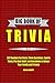 Big Book of Trivia: 997 Random Fun Facts, Trivia Questions, Sports Trivia, Pub Quiz Stuff, and Anecdotes to Amaze Your Family and Friends