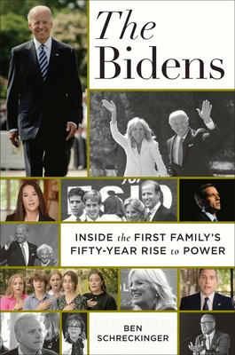 The Bidens: Inside the First Family’s Fifty-Year Rise to Power (Hardcover)