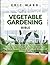 Vegetable Gardening Bible: ...