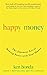 Happy Money: The Japanese Art of Making Peace with Your Money