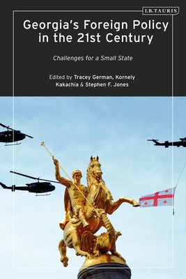 Georgia’s Foreign Policy in the 21st Century: Challenges for a Small State