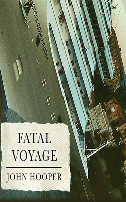 Fatal Voyage: The Wrecking of the Costa Concordia