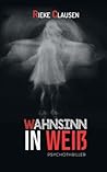 Wahnsinn in Weiß by Rieke Clausen