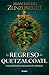 El regreso de Quetzalcóatl / The Return of Quetzalcóatl (Spanish Edition)