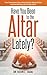 Have You Been to the Altar Lately?: Your Encounters Are a Result of the Word of God and the Ministry of the Holy Spirit
