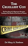 The Cruellest Con: The True Story of A Monstrous Deception Leading to The Deaths of Two Innocent Women
