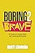 Boring2Brave: The ‘bravery-...