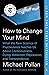 How to Change Your Mind: Wh...