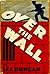 Over The Wall by Lee Duncan