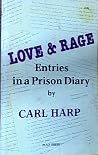 Love and Rage: Entries in a Prison Diary Love and Rage: Entries in a Prison Diary