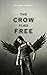 The Crow Flies Free by Michael   Robert