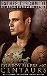 Cowboy Bikers MC by Esther E. Schmidt