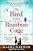 The Bird in the Bamboo Cage