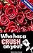 Who has a Crush on you? by Marie Max House