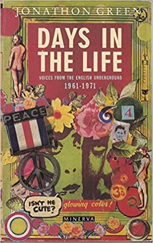 Days in the Life: Voices from the English Underground, 1961–1971 (Paperback)