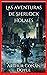 Las Aventuras de Sherlock Holmes: Detective de ficción Sherlock Holmes (Versión en Español) (Spanish Edition)