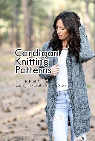 Cardigan Knitting Patterns: How To Knit 