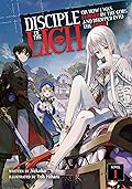 Disciple of the Lich: Or How I Was Cursed by the Gods and Dropped Into the Abyss! (Light Novel) Vol. 1