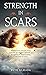 Strength in Scars